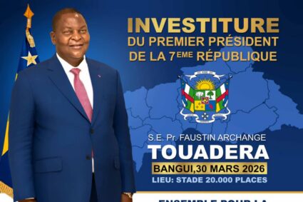 Publicité de l&rsquo;Investiture du Président de la République, Pr Faustin Archange Touadéra du 30 Mars 2026